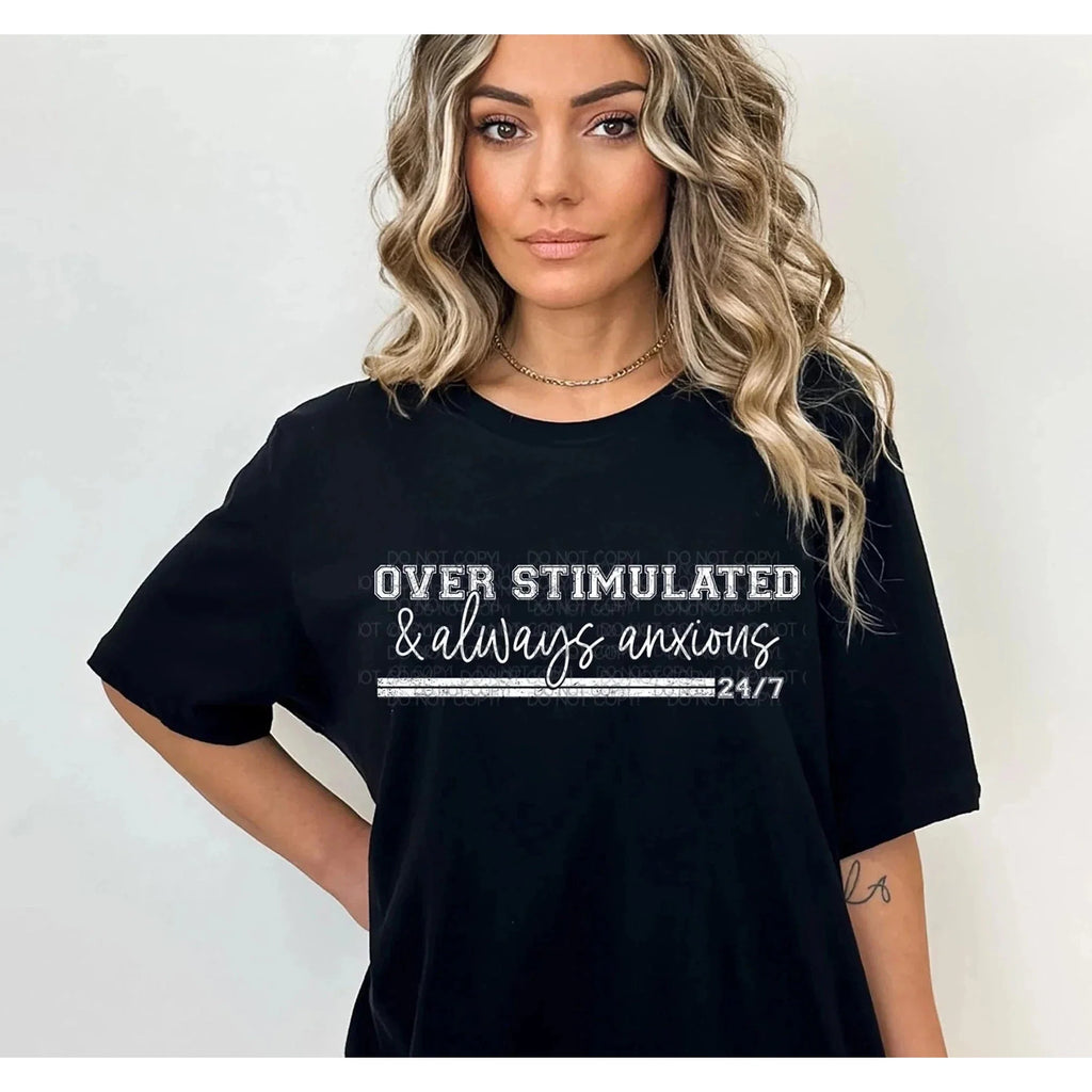 Over Stimulated & Always Anxious Graphic tee